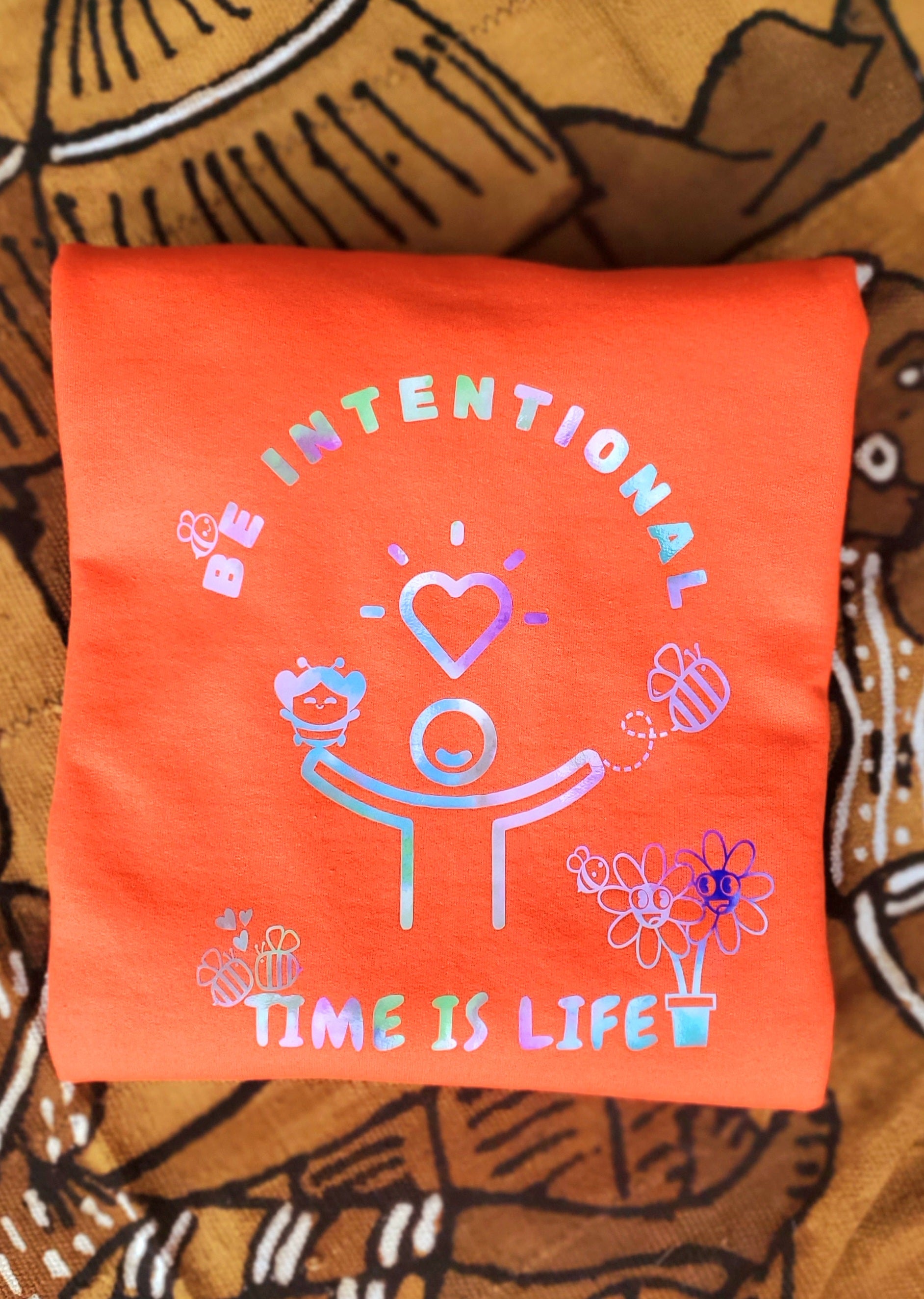 Be intentional Time is life