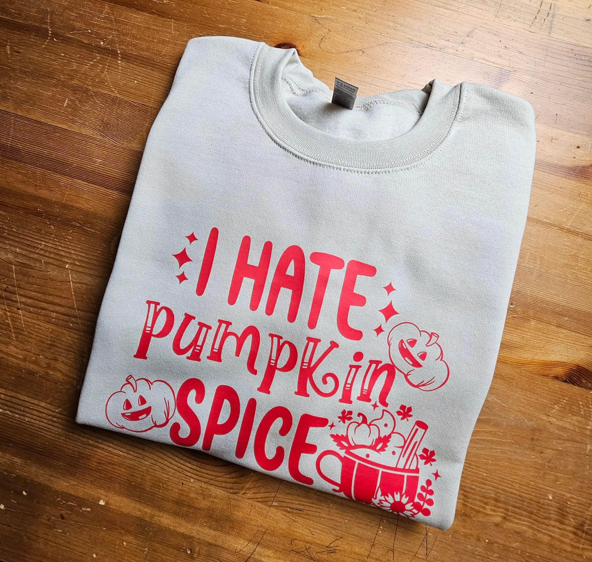 I hate pumpkin spice sweater