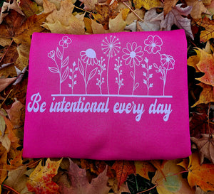 Be intentional every day-  Deep Pink & Lilac