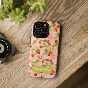 "I Belong to Jesus" Strawberry Tough Phone Case – For Samsung, Iphone and Google Pixel