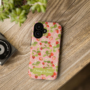 "I Belong to Jesus" Strawberry Tough Phone Case – For Samsung, Iphone and Google Pixel
