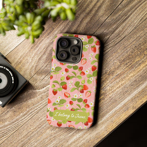 "I Belong to Jesus" Strawberry Tough Phone Case – For Samsung, Iphone and Google Pixel