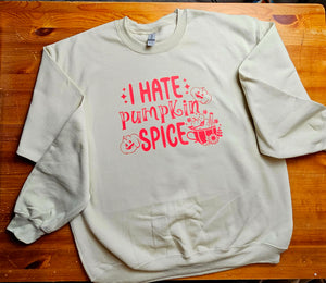 I hate pumpkin spice sweater