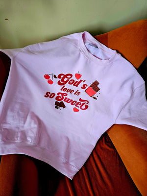 God's Love is so Sweet - Crewneck in Soft Pink