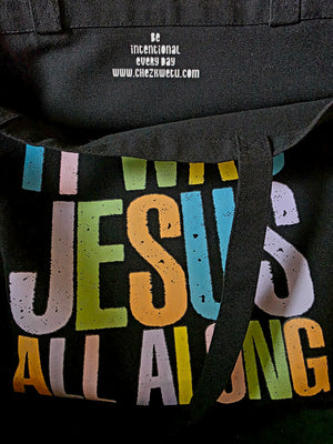 It Was Jesus All Along Large Tote