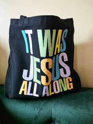 It Was Jesus All Along Large Tote