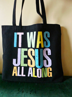 It Was Jesus All Along Large Tote