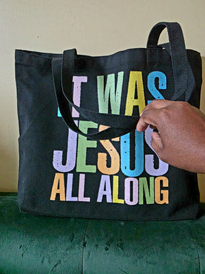 It Was Jesus All Along Large Tote