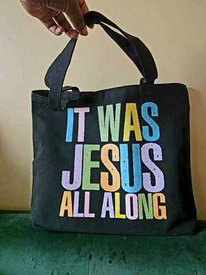 It Was Jesus All Along Large Tote