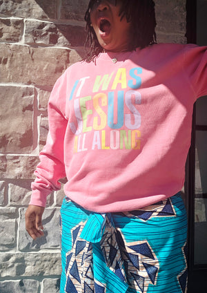 It was Jesus All Along Sweater