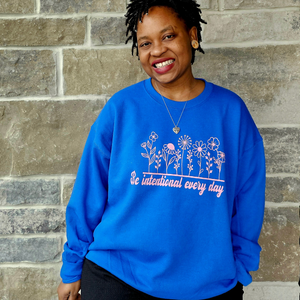 Be intentional every day - Crewneck in Royal Blue