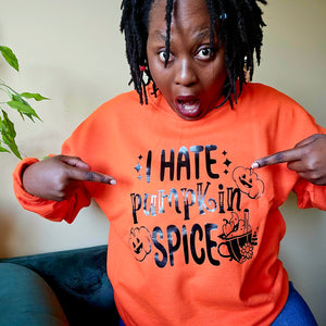 I hate Pumpkin Spice Sweater