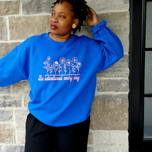 Be intentional every day - Crewneck in Royal Blue