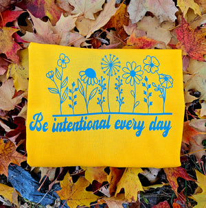 Be intentional every day-  Gold & teal