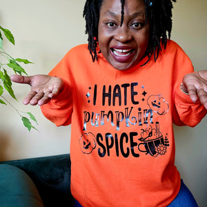 I hate Pumpkin Spice Sweater