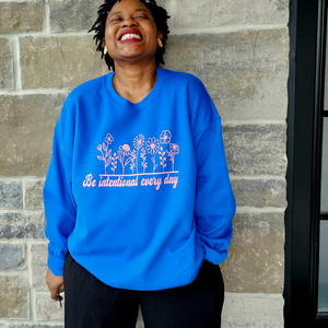 Be intentional every day - Crewneck in Royal Blue