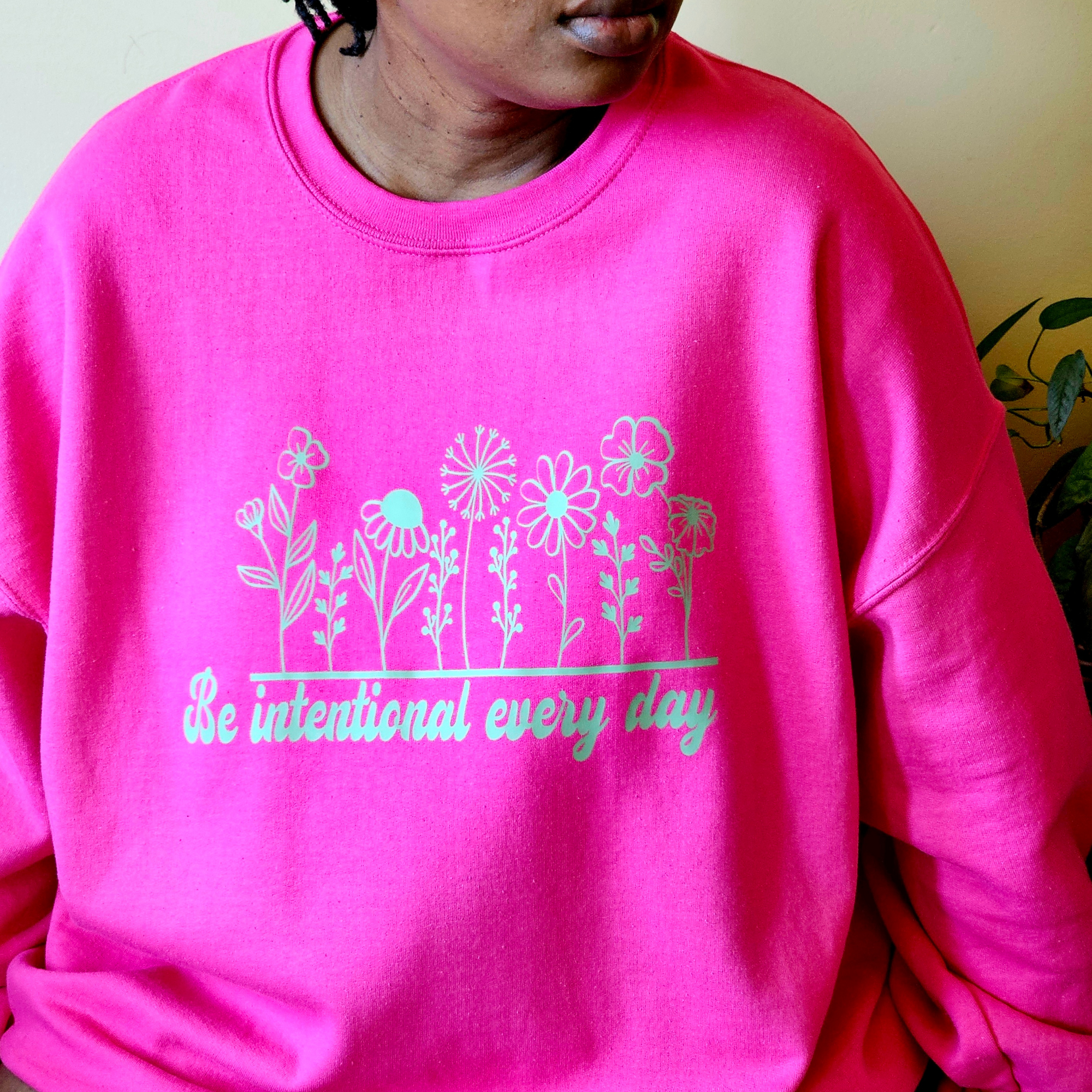 Be intentional every day - Crewneck in Heliconia (Deep Pink)