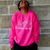 Be intentional every day -  Crewneck in Heliconia (Deep Pink)