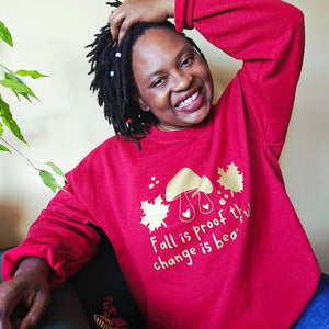 Fall is proof that change is beautiful Sweater