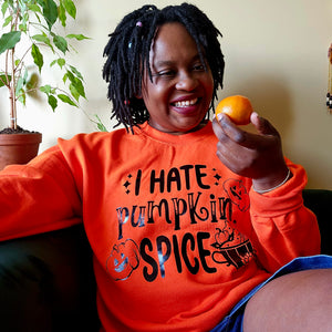 I hate Pumpkin Spice Sweater