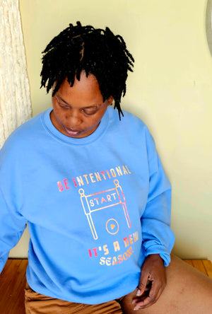 Be intentional It's a new season - Crewneck in Carolina Blue