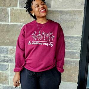 Be intentional every day - Crewneck in Maroon