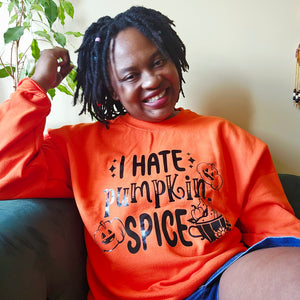 I hate Pumpkin Spice Sweater