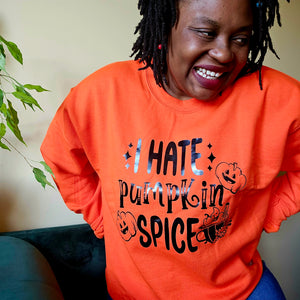 I hate Pumpkin Spice Sweater