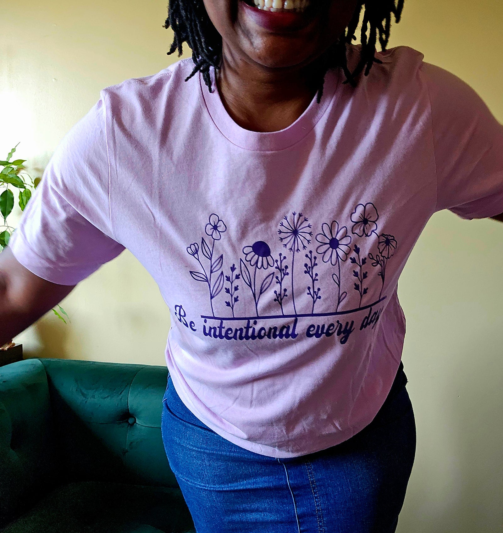 Be intentional Everyday T-shirt